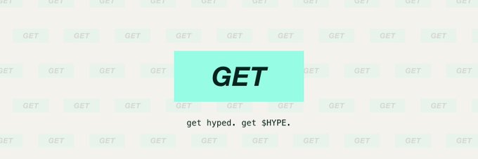 A light green graphic displays the word 'GET' inside a teal rectangle with the text 'get hyped. get $HYPE.' written below it.