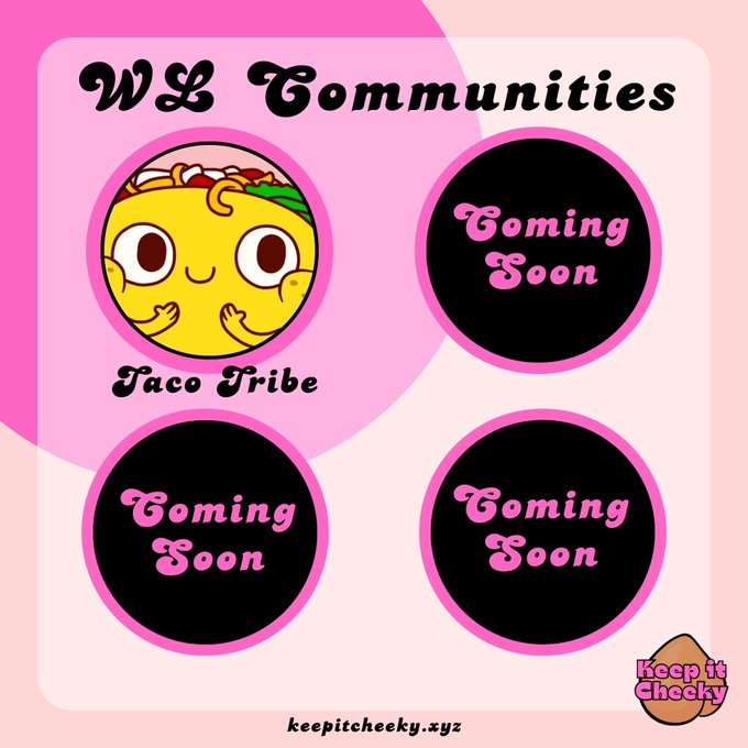 A pink-themed graphic titled "WL Communities" featuring a "Taco Tribe" emoji character and three "Coming Soon" circles, branded "keepitchoecky.xyz" and "Keep it Cheeky".