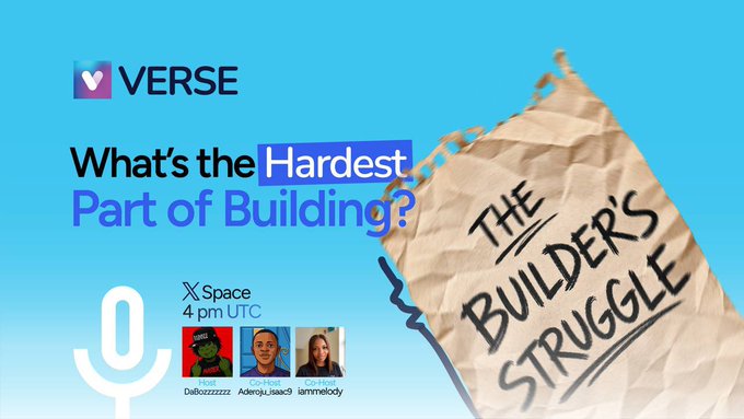 A promotional graphic for a VERSE Space event titled 'What's the Hardest Part of Building?' scheduled for 4pm UTC, featuring hosts Dalbozzzzz, Adeniyi_usac9, and lammelody, alongside a crumpled paper image reading 'THE BUILDER'S STRUGGLE'.