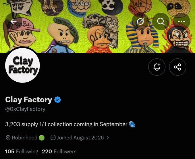 A Twitter/X profile page for 'Clay Factory' (@0xClayFactory) with banner art showing clay-mation style characters, displaying '3,203 supply 1/1 collection coming in September', located in Robinhood, joined August 2026, with 105 Following and 220 Followers.