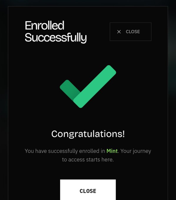 A dark 'Enrolled Successfully' confirmation screen with a green checkmark displays 'Congratulations! You have successfully enrolled in Mint. Your journey to access starts here.' with a CLOSE button.