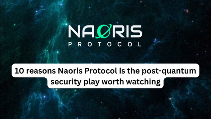 Promotional graphic for NAORIS PROTOCOL with the text '10 reasons Naoris Protocol is the post-quantum security play worth watching' against a starry space background.