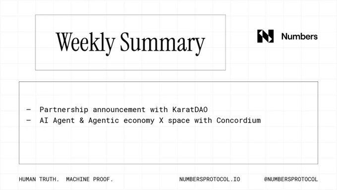 The image is a "Weekly Summary" slide from Numbers Protocol highlighting two key updates: a partnership announcement with KaratDAO and an "AI Agent & Agentic economy X space" collaboration with Concordium, featuring the tagline "HUMAN TRUTH. MACHINE PROOF." The post emphasizes how these tools—including the Verify Engine, edit receipts, and the KaratDAO partnership—address the need to link changed files to inspectable sources for content verification.