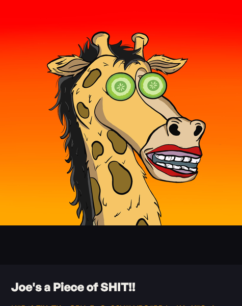 A cartoon illustration of a giraffe with cucumber slices over its eyes and braces, set against an orange background, with the caption 'Joe's a Piece of SHIT!!' at the bottom.