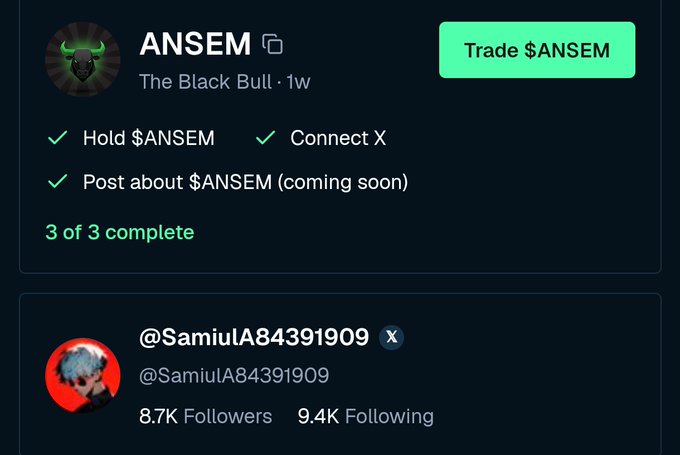 A dark-themed dashboard displays "ANSEM - The Black Bull · 1w" alongside a green "Trade $ANSEM" button, showing three completed tasks: "Hold $ANSEM," "Connect X," and "Post about $ANSEM (coming soon)." Below, a user profile card for "@SamiulA84391909" shows 8.7K followers and 9.4K following, reinforcing the post's emphasis on growing community traction and organic engagement for the $ANSEM token since its June 16 launch.