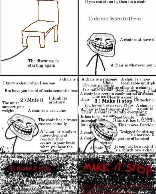 A multi-panel meme featuring a troll face character that humorously explores the philosophical definition of a chair, escalating into chaos with captions like 'The discourse is starting again' and ending with a glitchy 'MAKE IT STOP'.