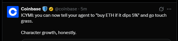 A Coinbase tweet stating: 'ICYMI: you can now tell your agent to "buy ETH if it dips 5%" and go touch grass. Character growth, honestly.'