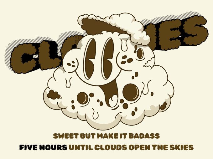 Graphic design featuring a stylized cloud or popcorn explosion forming a face, with text 'CLOUDIES' and the tagline 'SWEET BUT MAKE IT BADASS' and 'FIVE HOURS UNTIL CLOUDS OPEN THE SKIES'.