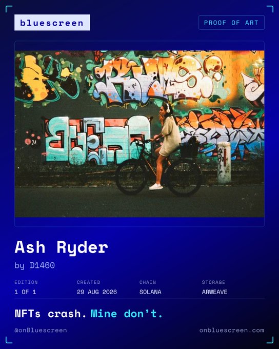 A blue-themed NFT digital art certificate titled 'Ash Ryder' by D1460 on the 'bluescreen' platform, showing edition 1 of 1, created 29 Aug 2026 on Solana chain with Arweave storage, featuring an image of a cyclist in front of graffiti and text 'NFTs crash. Mine don't.'