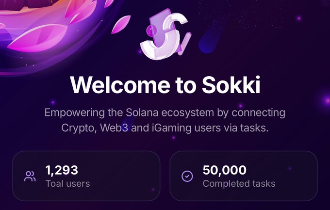 A welcome screen for Sokki that reads 'Empowering the Solana ecosystem by connecting Crypto, Web3 and iGaming users via tasks,' showing statistics of 1,293 total users and 50,000 completed tasks.