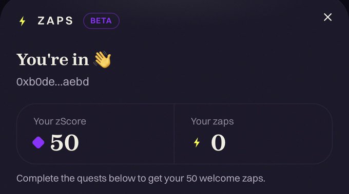 A ZAPS BETA interface displays 'You're in' with an address '0xb0de...aebd', showing a zScore of 50 and 0 zaps, prompting the user to complete quests for 50 welcome zaps.