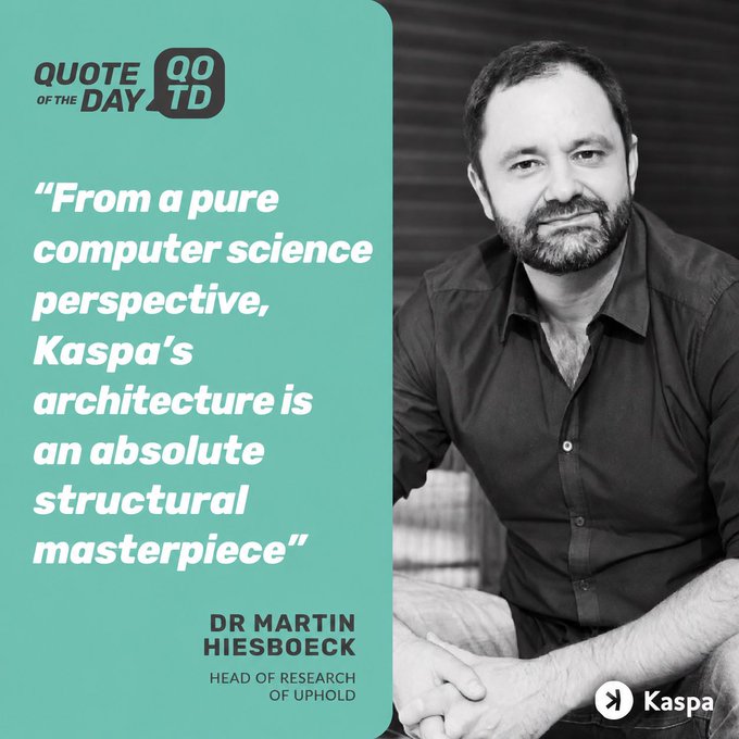 A 'Quote of the Day' graphic featuring Dr. Martin Hiesboeck, Head of Research of Uphold, praising Kaspa's architecture as 'an absolute structural masterpiece.'