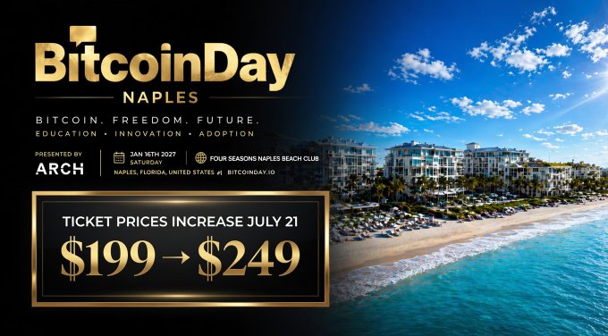 A promotional flyer for 'BitcoinDay Naples' presented by ARCH on Saturday Jan 16th 2027 at Four Seasons Naples Beach Club, with ticket prices increasing from $199 to $249 on July 21.