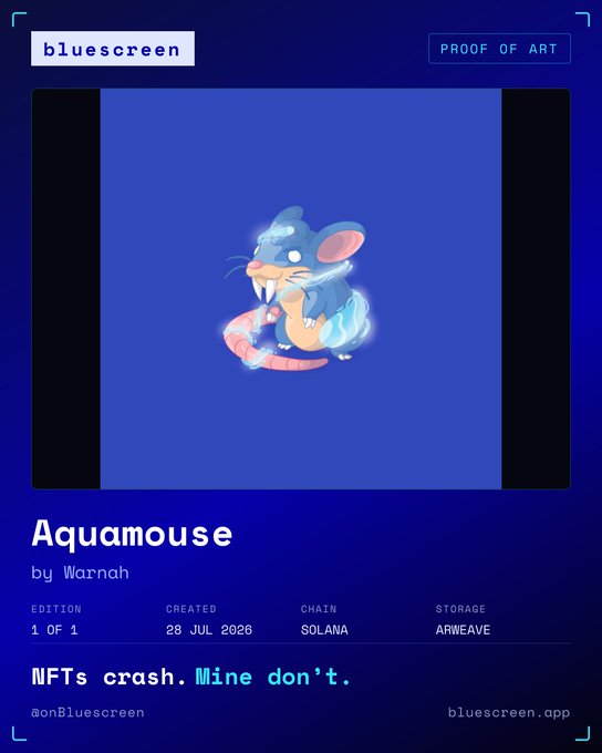 A digital art card titled 'Aquamouse' by Warnah features a blue, glowing mouse-like creature on a solid blue background, with text noting 'Edition 1 of 1', 'Created 28 Jul 2026', 'Chain SOLANA', and 'Storage ARWEAVE'.
