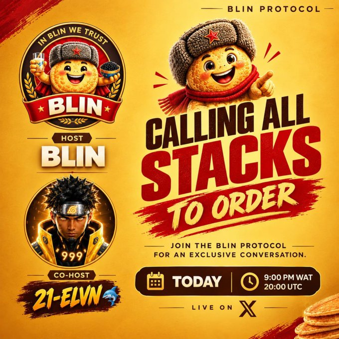 A promotional flyer titled 'BLIN PROTOCOL' featuring a pancake mascot, announcing 'CALLING ALL STACKS TO ORDER' with hosts 'BLIN' and '21-ELVN' for a 9:00 PM WAT space on X.