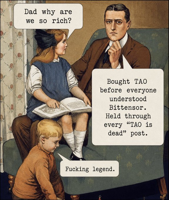 A vintage-style meme illustration showing a father with his two children, with text bubbles reading 'Dad why are we so rich?' and 'Bought TAO before everyone understood Bittensor. Held through every "TAO is dead" post.' to which the child replies 'Fucking legend.'