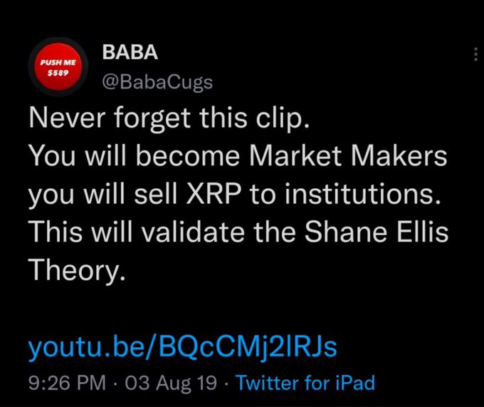 A tweet from user @BabaCugs stating: 'Never forget this clip. You will become Market Makers you will sell XRP to institutions. This will validate the Shane Ellis Theory.' with a YouTube link, dated August 3, 2019.