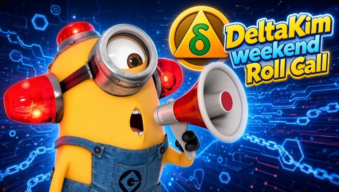 Promotional graphic featuring a yellow minion-like character wearing red goggles and holding a megaphone, with the text 'DeltaKim Weekend Roll Call' and a delta symbol logo against a digital circuit background.