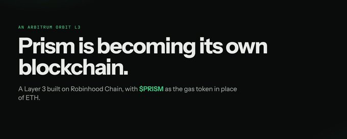 An announcement graphic stating 'Prism is becoming its own blockchain' - described as 'An Arbitrum Orbit L3', a Layer 3 built on Robinhood Chain with $PRISM as the gas token instead of ETH.