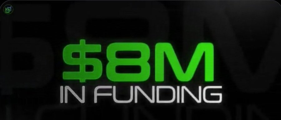 A promotional graphic displaying "$8M IN FUNDING" in bold green text on a black background.