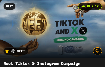 An advertisement graphic for 'NEET' promoting a 'TIKTOK AND X SHILLING CAMPAIGN' featuring a gold NEET token logo and a '$0.25 / 1K' rate.