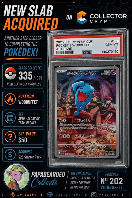 A promotional graphic announcing 'NEW SLAB ACQUIRED' on Collector Crypt, showcasing a PSA-graded 2025 Pokémon SV10 JP Rocket's Wobbuffet card (#103, Gem Mint 10, Art Rare) with stats: 335/1025 slabs collected, estimated value $50, part of the Pokédex collection challenge for Wobbuffet (#202).