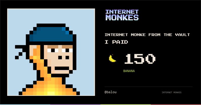 A pixel art illustration of a smoking monkey with a blue cap appears alongside text reading "INTERNET MONKES," "INTERNET MONKE FROM THE VAULT," "I PAID," "150 BANANA," "@balou," and "INTERNET MONKES."