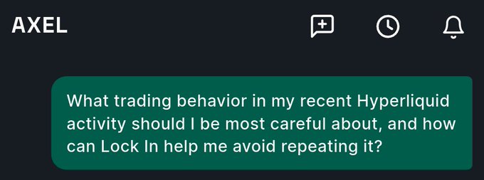 A screenshot of a chat interface labeled 'AXEL' showing the message: 'What trading behavior in my recent Hyperliquid activity should I be most careful about, and how can Lock In help me avoid repeating it?'