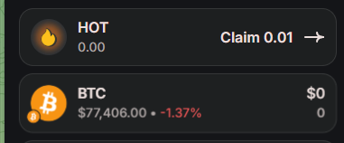 A crypto wallet interface showing a 'HOT' token balance of 0.00 with a 'Claim 0.01' option, and a 'BTC' balance of $0 with a current price of $77,406.00 (-1.37%).