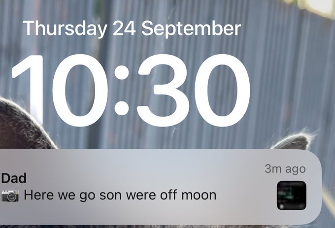 A lock screen showing Thursday 24 September at 10:30, with a notification from 'Dad' that reads 'Here we go son were off moon', sent 3m ago.