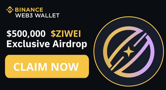 A Binance Web3 Wallet promotional banner advertising a $500,000 $ZIWEI Exclusive Airdrop with a yellow 'CLAIM NOW' button.