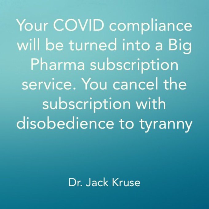 A teal gradient background displaying white text reading: 'Your COVID compliance will be turned into a Big Pharma subscription service. You cancel the subscription with disobedience to tyranny', attributed to 'Dr. Jack Kruse'.