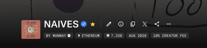 Crypto/NFT project header for "NAIVES" with a "TOO NAIVE!" profile picture, tagged "BY MANNAY", built on "ETHEREUM", priced at "7,330", dated "AUG 2026", with a "10% CREATOR FEE".
