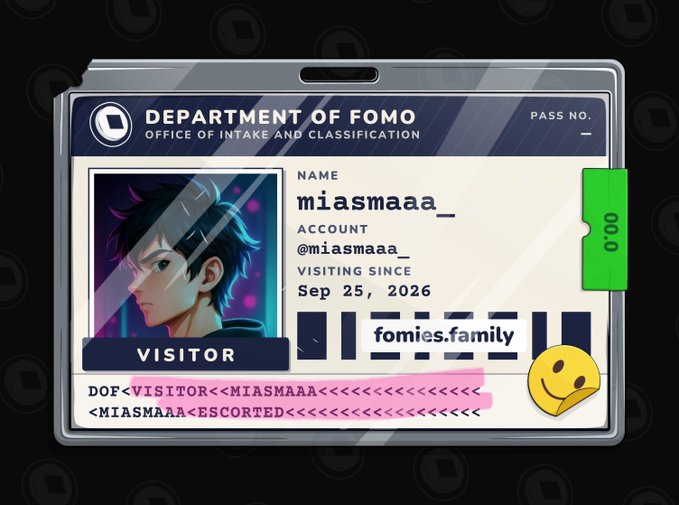 A visitor ID badge from the 'Department of FOMO, Office of Intake and Classification' for user 'miasmaaa_' with account '@miasmaaa_' visiting since 'Sep 25, 2026', tagged with 'fomies.family' and a smiley face emoji.