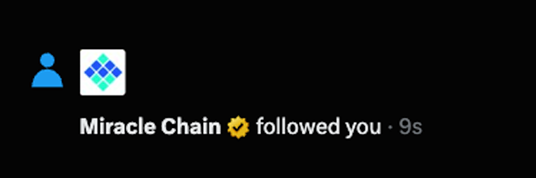A social media notification shows that "Miracle Chain" followed the user, accompanied by a "GM" greeting post to welcome the new follower.