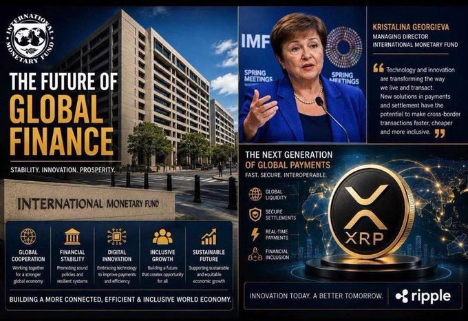 The image is a promotional graphic from Ripple and the International Monetary Fund (IMF), featuring IMF headquarters with the tagline "The Future of Global Finance" and a photo of IMF Managing Director Kristalina Georgieva alongside a quote about technology transforming payments. It highlights XRP through the "Next Generation of Global Payments" section emphasizing global liquidity, secure settlements, real-time payments, and financial inclusion, directly supporting the post's message about global finance entering a new digital era.