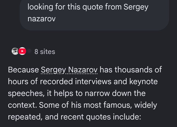 The image shows a screenshot of an AI chatbot interface responding to a query about a specific Sergey Nazarov quote. The bot's response notes that Nazarov has "thousands of hours of recorded interviews and keynote speeches" and includes a citation to "8 sites" with platform logos (Google and YouTube), humorously illustrating the post's joke about AI struggling to pinpoint one specific quote from years ago.