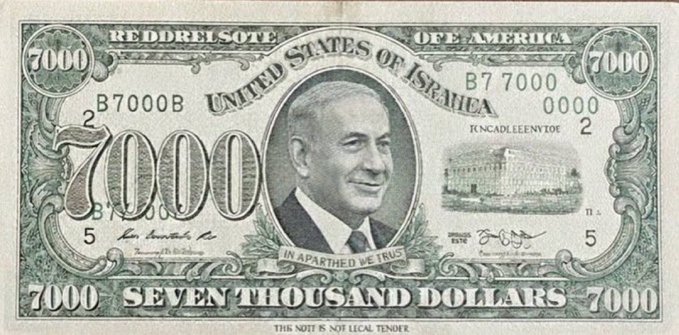 A novelty banknote parody reads "UNITED STATES OF ISRABICA" and "SEVEN THOUSAND DOLLARS," featuring a portrait resembling Israeli Prime Minister Benjamin Netanyahu.