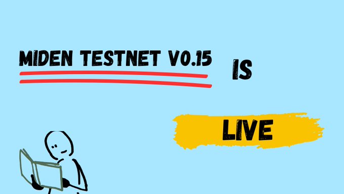 A light blue graphic announces "MIDEN TESTNET V0.15 IS LIVE" in bold black lettering accented with red underlines and a yellow brushstroke highlight, while a simple cartoon figure in the lower left works on a laptop. The playful design visually reinforces the announcement of Miden's latest testnet milestone, emphasizing accessibility and active development as the network progresses toward a production-ready zero-knowledge blockchain.