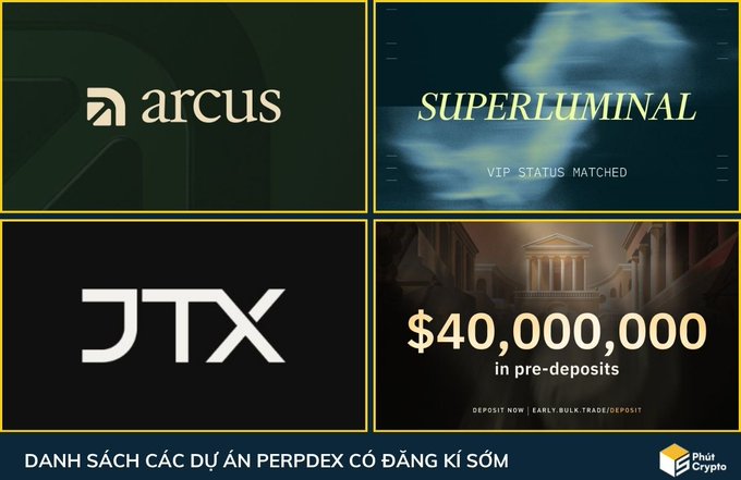 The image showcases four highlighted perpetual DEX projects with significant funding, including Arcus (Robinhood-backed), SUPERLUMINAL (VIP status matched), JTX, and an unnamed project with $40,000,000 in pre-deposits, tied to the post's compilation of early-access perpdex opportunities.

Text visible: "arcus", "SUPERLUMINAL VIP STATUS MATCHED", "JTX", "$40,000,000 in pre-deposits", "DEPOSIT NOW | EARLY BULK-TRADE/DEPOSIT", and "DANH SÁCH CÁC DỰ ÁN PERPDEX CÓ ĐĂNG KÍ SỚM" (Vietnamese for "List of perpdex projects with early registration").