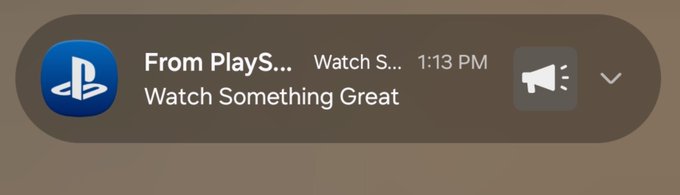 A PlayStation notification from "PlayStation" at 1:13 PM reads "Watch Something Great," accompanied by a megaphone icon, playfully inverting the brand's typical "Play Something Great" messaging as noted in the caption.