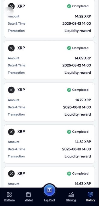 The image shows a transaction history dashboard on what appears to be the FortisX platform, displaying five completed XRP liquidity rewards ranging from 14.63 to 14.92 XRP across dates from August 10-15, 2026. This visual evidence supports the post's claim of consistent, ongoing XRP liquidity rewards, with navigation tabs for Portfolio, Wallet, Liq. Pool, Staking, and History visible at the bottom.