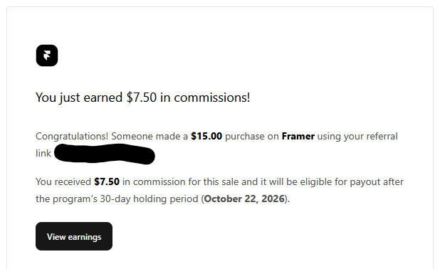 A notification from Framer stating 'You just earned $7.50 in commissions!' for a $15.00 referral purchase, with the referral link blacked out.