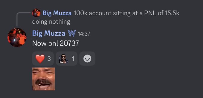 A Discord conversation showing user 'Big Muzza' complaining about a 100k account with a PNL of 15.5k doing nothing, and themselves stating 'Now pnl 20737', with a laughing emoji reaction.