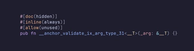 A code snippet showing a Rust function `__anchor_validate_ix_arg_type_31<_T>(_arg: &_T)` with documentation comments `#[doc(hidden)]`, `#[inline(always)]`, and `#[allow(unused)]`.