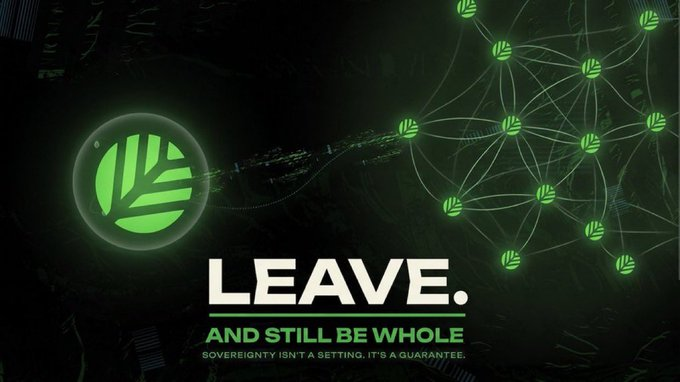 The image features a large green circular logo with a stylized leaf design connected by web-like lines to smaller versions of the same logo, alongside the bold text "LEAVE. AND STILL BE WHOLE" and the tagline "SOVEREIGNTY ISN'T A SETTING. IT'S A GUARANTEE." 

The visual metaphor of a central node branching into an interconnected network of independent nodes reinforces the post's message about blockchain infrastructure—illustrating how the LEAVE platform enables builders to maintain sovereignty over their own chains while still being part of a larger ecosystem, rather than being forced to either conform to shared chain rules or spend months building solo.