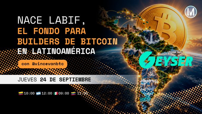 A promotional graphic in Spanish announces 'NACE LABITF, EL FONDO PARA BUILDERS DE BITCOIN EN LATINOAMÉRICA' featuring the Geyser logo, with an event date of Thursday, September 24th at 10:00, 12:00, 09:00, and 12:00 across different time zones.