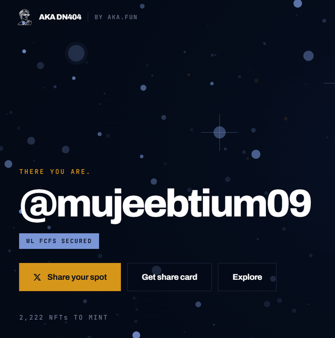 A digital graphic displays the username "@mujeebtium09" with "THERE YOU ARE." and "WL FCFS SECURED" text on a dark background, branded "AKA DN404 BY AKA.FUN".