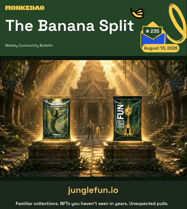 A 'MonkeDAO - The Banana Split' Weekly Community Bulletin #235 dated August 13, 2026, featuring jungle temple artwork with two large packs labeled 'JUNGLE OP MONKES' and 'FUN MONKES' flanking a figure holding a banana, with the text 'junglefun.io - Familiar collections. NFTs you haven't seen in years. Unexpected pulls.'