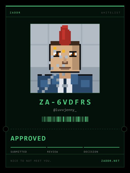 A digital ID card labeled 'ZADDR' showing pixel art of a person with a red mohawk, labeled 'ZA-6VDFRS' and '@luvvjenny_', with a barcode, 'WHITELIST' status, and 'APPROVED' for the 'SUBMITTED', 'REVIEW', and 'DECISION' stages, with text 'NICE TO NOT MEET YOU' and 'ZADDR.NET'.